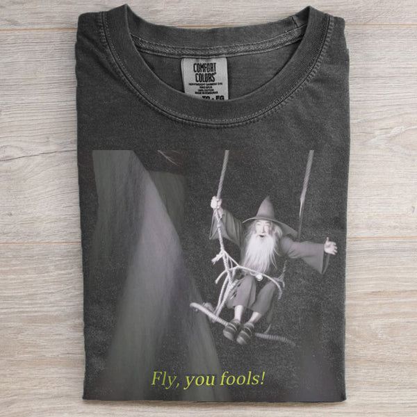 Fly, you fools! Gandalf Graphic T-shirt